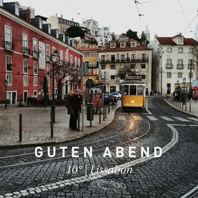 Guten Abend Lissabon.