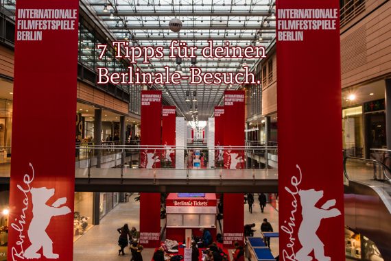 7 Tipps für deinen Berlinale-Besuch.