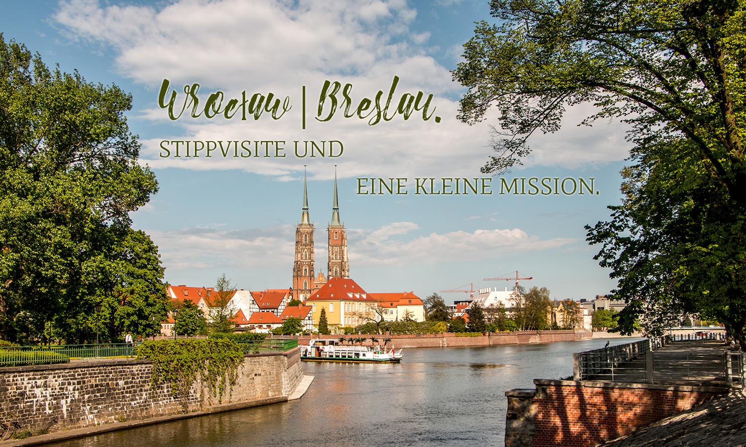 Wroclaw | Breslau. Stippvisite und eine kleine Mission.