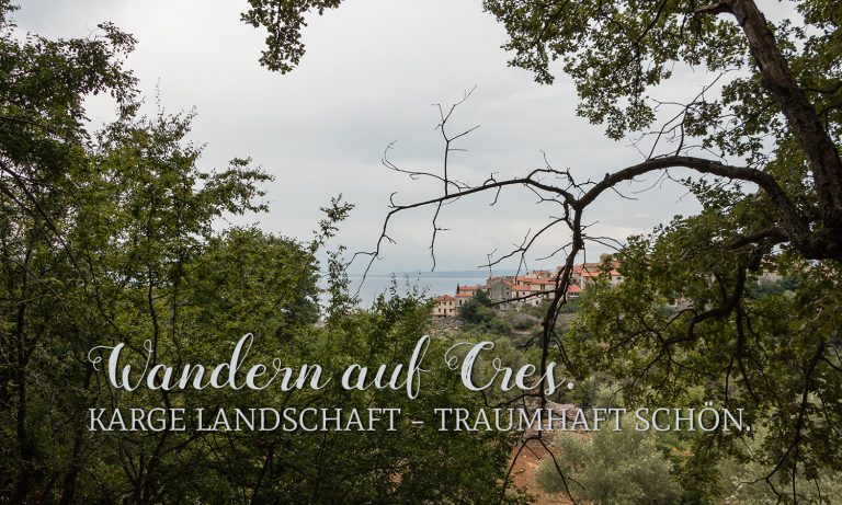 Wandern auf Cres. Karge Landschaft – Traumhaft schön.
